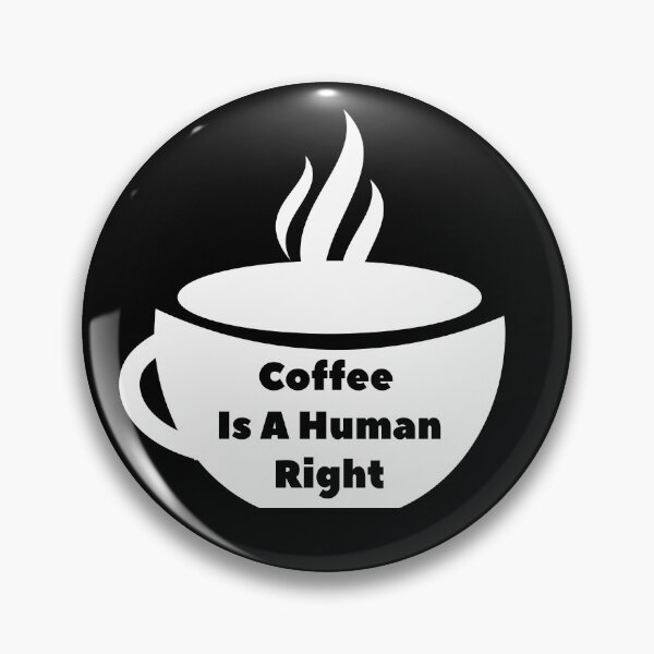 Item preview, Coffee Is a Human Right v4 (White) designed and sold by bdtanghort.