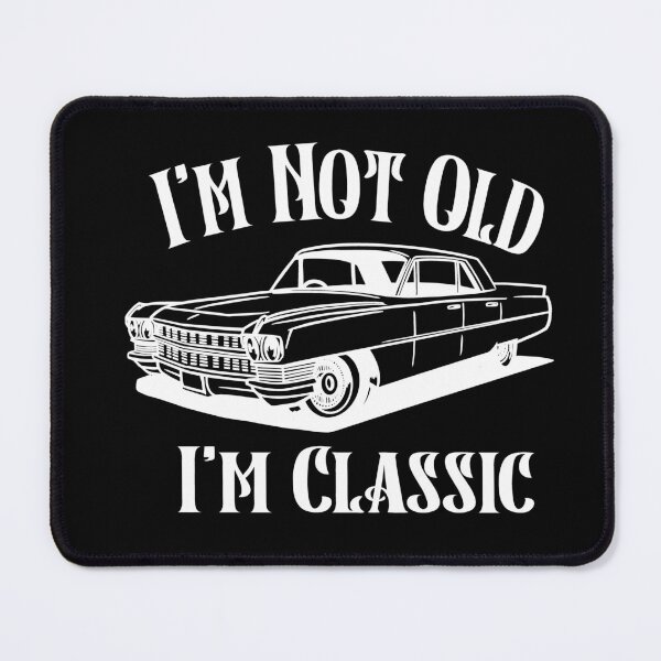 Item preview, Im Not Old Im Classic designed and sold by Heddar Badreddine.