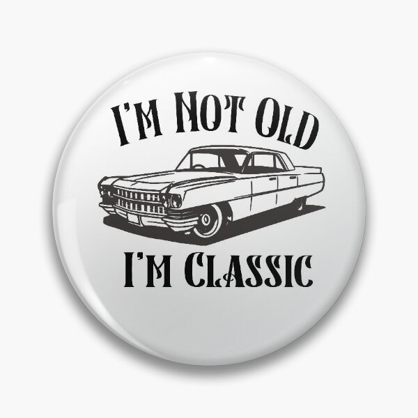 Item preview, Im Not Old Im Classic designed and sold by Heddar Badreddine.