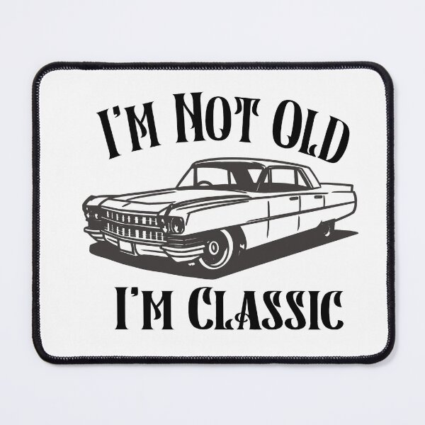 Item preview, Im Not Old Im Classic designed and sold by Heddar Badreddine.