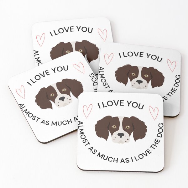 Item preview, I Love You Almost As Much As I Love The Dog designed and sold by SadSprinkles.