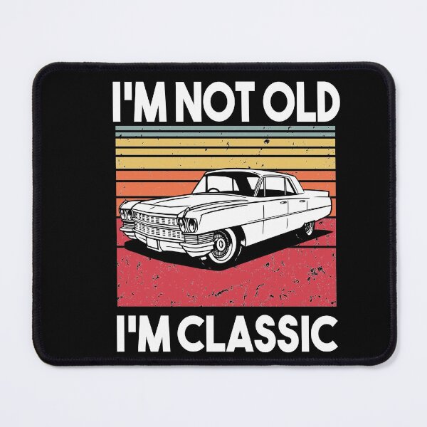 Item preview, Im Not Old Im Classic designed and sold by Heddar Badreddine.