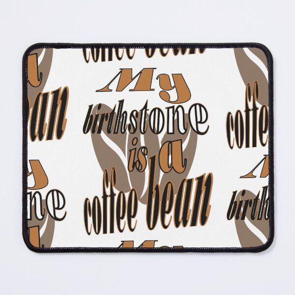 Item preview, my birthstone is a coffee bean, caption for coffee lovers. designed and sold by fricostyle.