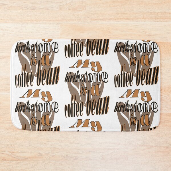 Item preview, my birthstone is a coffee bean, caption for coffee lovers. designed and sold by fricostyle.