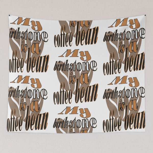 Item preview, my birthstone is a coffee bean, caption for coffee lovers. designed and sold by fricostyle.