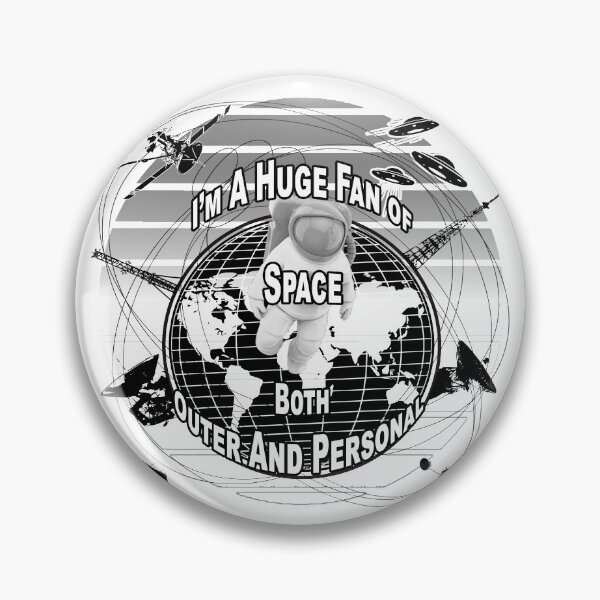 Item preview, I'm A Huge Fan of Space Both Outer And Personal designed and sold by A-T-H.