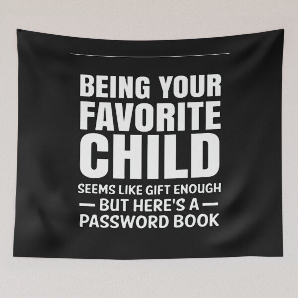 Item preview, Being your favorite child seems like gift enough designed and sold by momshow.