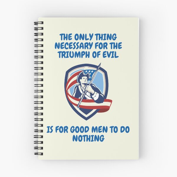 Item preview, THE ONLY THING NECESSARY FOR EVIL TO TRIUMPH designed and sold by forgodandcountr.