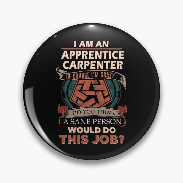 Item preview, Apprentice Carpenter T Shirt - Sane Person Job Gift Item Tee designed and sold by vonnie38uo.
