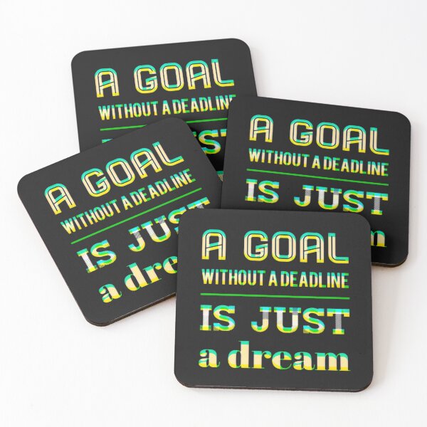 Item preview, A goal without a deadline is just a dream designed and sold by TheRightHonMP.