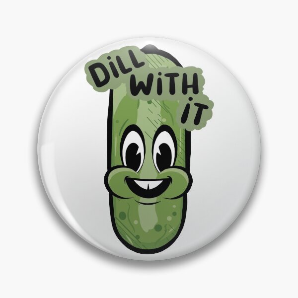 Item preview, Dill With It designed and sold by CalistaK.