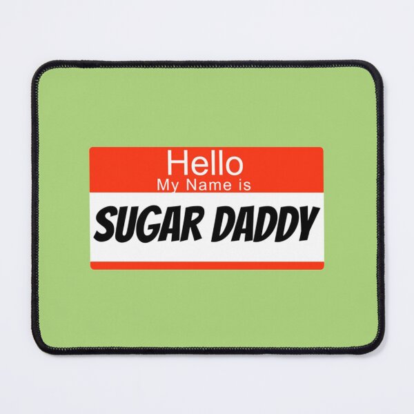 Item preview, Hello My Name Is Sugar Daddy designed and sold by GoldenGooseNZ.