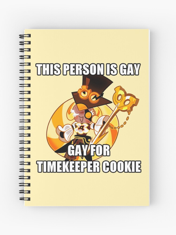 POV You're Gay For Timekeeper Cookie Spiral Notebook for Sale by