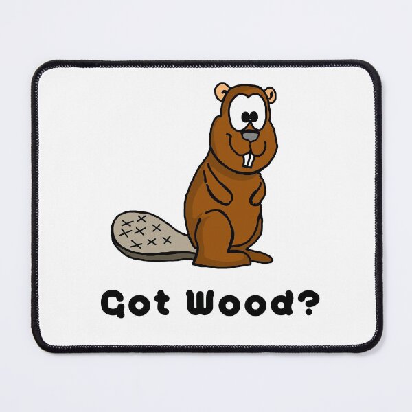 Item preview, Got Wood Funny Beaver designed and sold by imphavok.