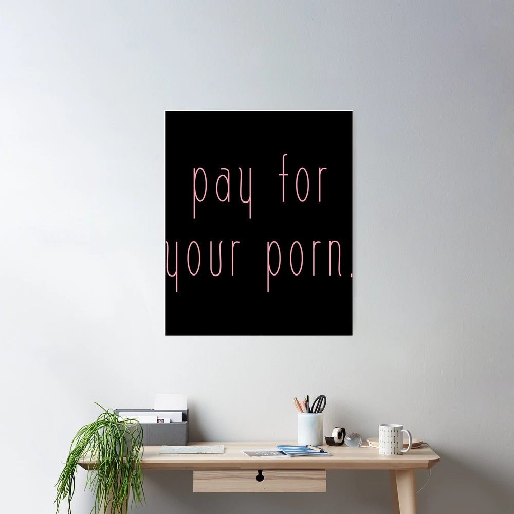 Pay for Your Porn 