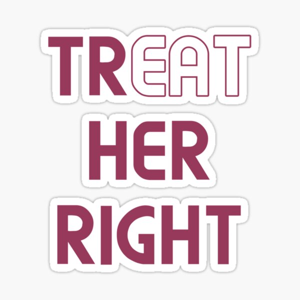 Tr(eat) Her Right - Pink Sticker