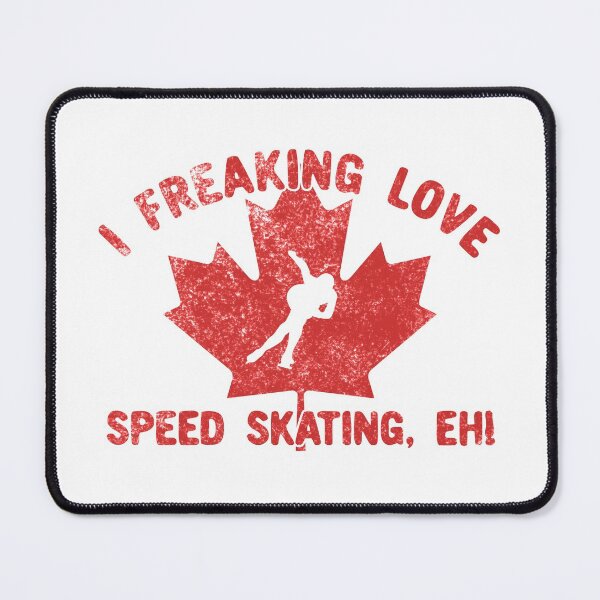 Item preview, I Freaking Love Speed Skating, eh! designed and sold by Dan66.