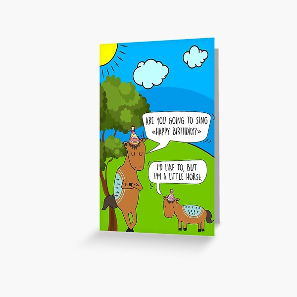 Are You Going To Sing Happy Birthday, I'd Like To But I'm a Little Horse, Funny Little Horse Birthday, Happy Birthday Horse, Funny Birthday Greeting Card