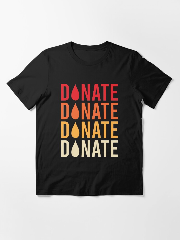 "Donate Blood Donate Life Plasma Donor Donation" Tshirt for Sale by