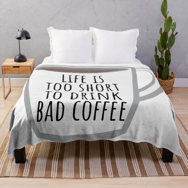 Item preview, Life Is Too Short To Drink Bad Coffee designed and sold by hanyj732.