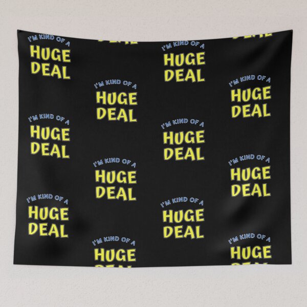 Item preview, I'm Kind Of A Huge Deal Funny designed and sold by MojaveTradePost.