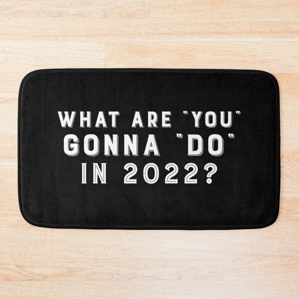 Item preview, What Are You Gonna Do In 2022? designed and sold by Tish K..