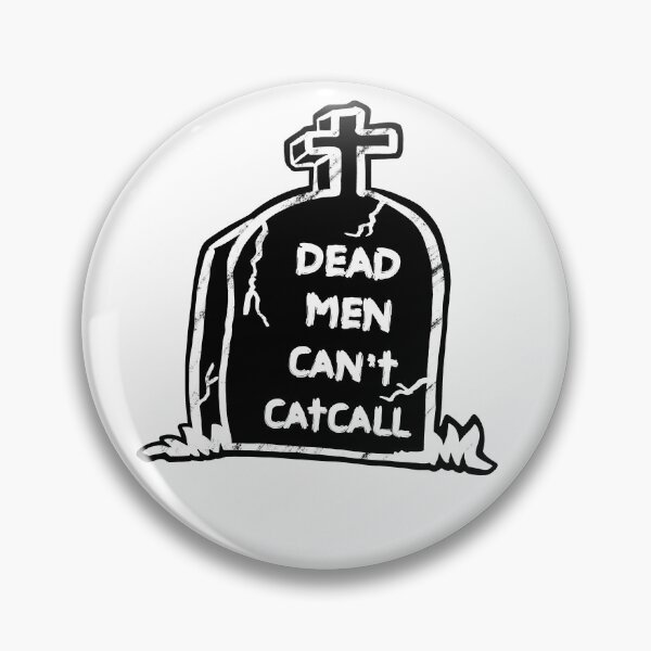 Item preview, Dead Men Can’t Catcall designed and sold by The Satin Fox.