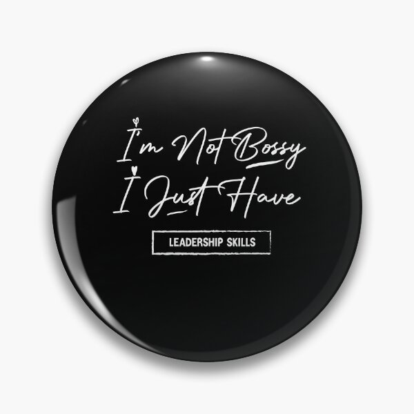 Item preview, I'm Not Bossy I Just Have Leadership Skills designed and sold by Brother's Clothing.