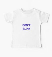 Don't Blink Baby Tee
