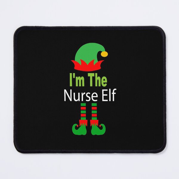 Item preview, I’m The Nurse Elf Funny Nursing Christmas designed and sold by JustBeeAwesome.