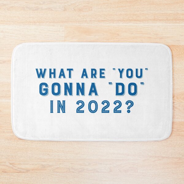 Item preview, What Are You Gonna Do In 2022? designed and sold by Tish K..