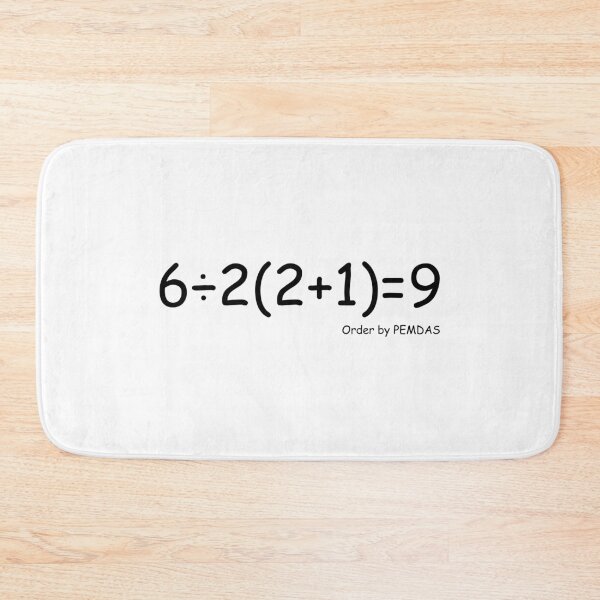 Item preview, 6÷2(2+1) = 9 : PEMDAS Operator Ordering designed and sold by Amilaz.