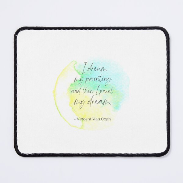 Item preview, I dream my painting and then I paint my dream - van gogh designed and sold by designsbyreaia.