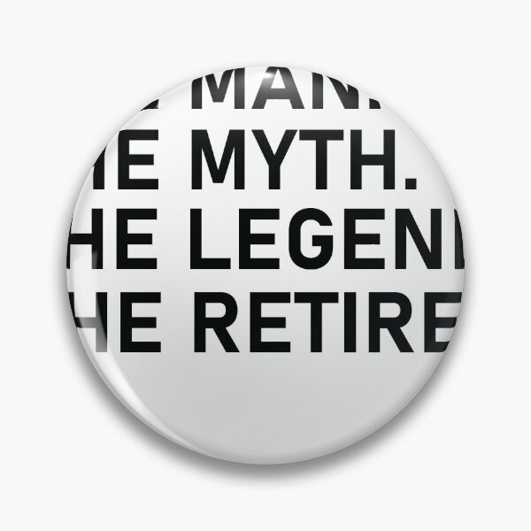 Item preview,  Retired 2022 The Man Myth Legend Has Retired Retirement designed and sold by designreb.