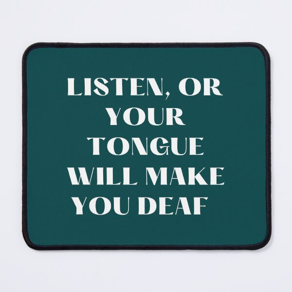 Item preview, listen or your tangue will make you deaf designed and sold by zmsl.