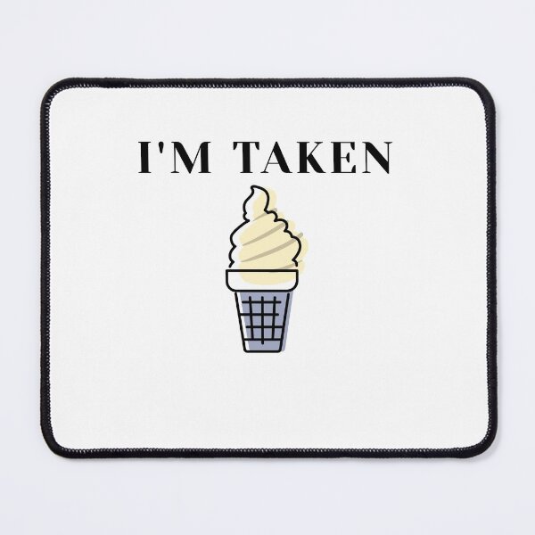 Item preview, I'm Taken designed and sold by spokoandstuff.