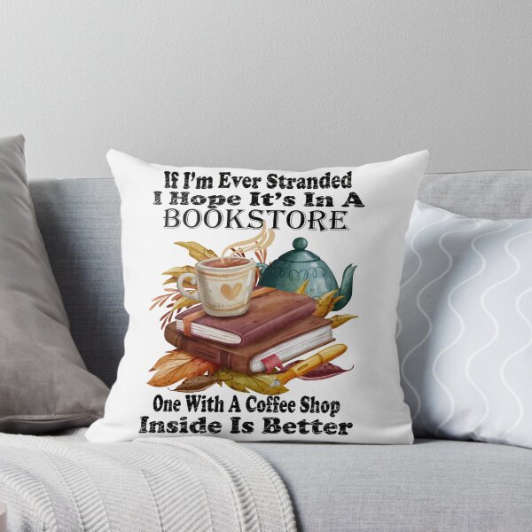 Item preview, If I’m Ever Stranded I Hope It’s In A Bookstore One With A Coffee Shop Inside Is Better  designed and sold by boyastore.