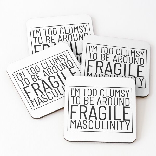 Item preview, I'm Too Clumsy To Be Around Fragile Masculinity designed and sold by AristoDesigner.