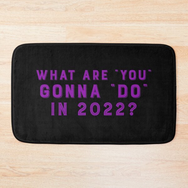 Item preview, What Are You Gonna Do In 2022? designed and sold by Tish K..