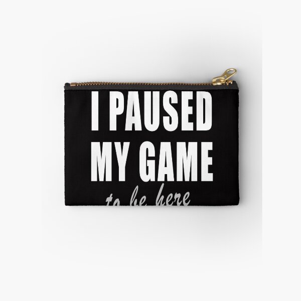 Item preview, I Paused My Game To Be Here 1 designed and sold by TshirtMore.