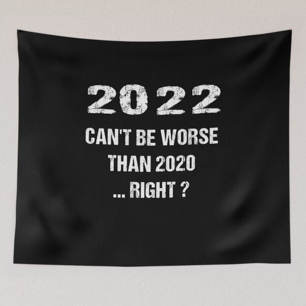 Item preview, 2022 can't be worse than 2020... right ? designed and sold by midodesign20.