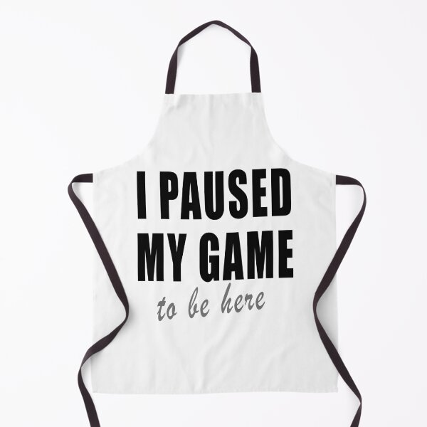 Item preview, I Paused My Game To Be Here 2 designed and sold by TshirtMore.