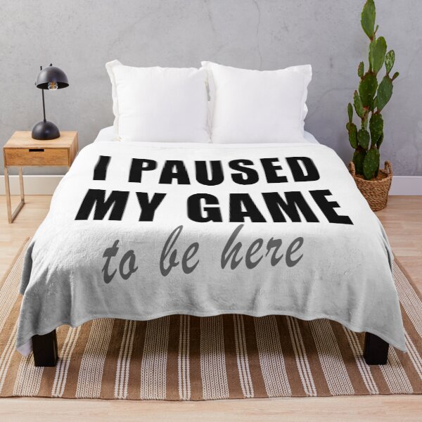 Item preview, I Paused My Game To Be Here 2 designed and sold by TshirtMore.