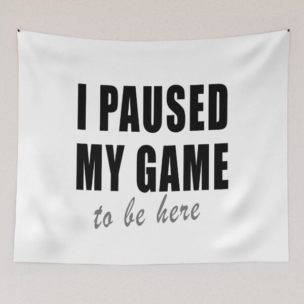 Item preview, I Paused My Game To Be Here 2 designed and sold by TshirtMore.