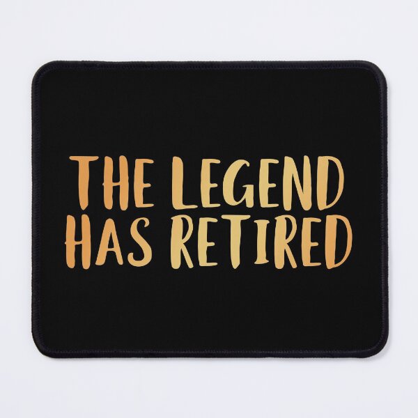 Item preview, The Legend has Retired designed and sold by edwinvisuals.