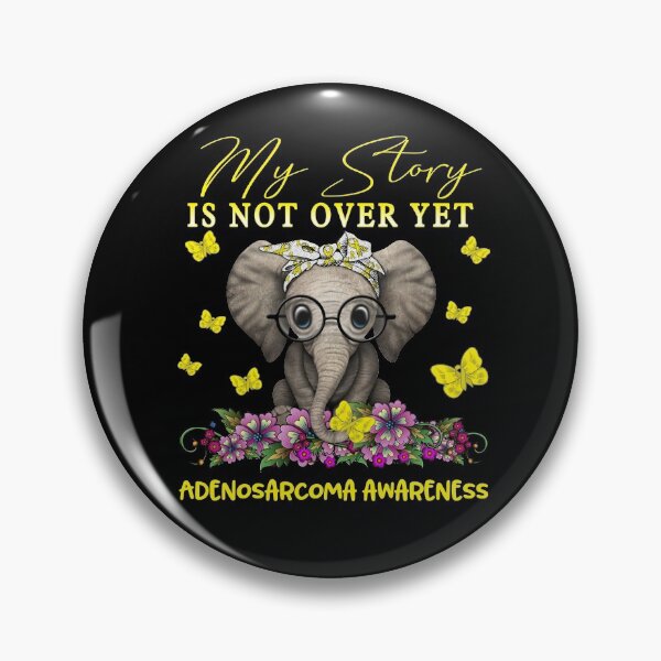Item preview, Cute Elephant My Story Is Not Over Yet Adenosarcoma Awareness designed and sold by Adropine.