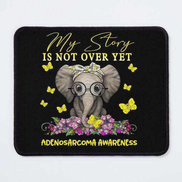 Item preview, Cute Elephant My Story Is Not Over Yet Adenosarcoma Awareness designed and sold by Adropine.