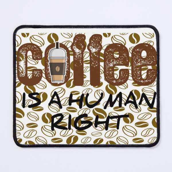 Item preview, COFFEE IS A HUMAN RIGHT designed and sold by harounshirt.
