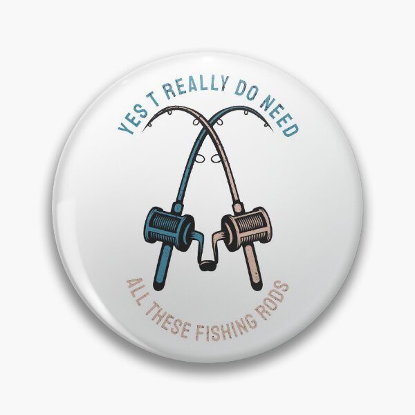 Item preview, Yes I Really Do Need All These Fishing Rods designed and sold by franktact.
