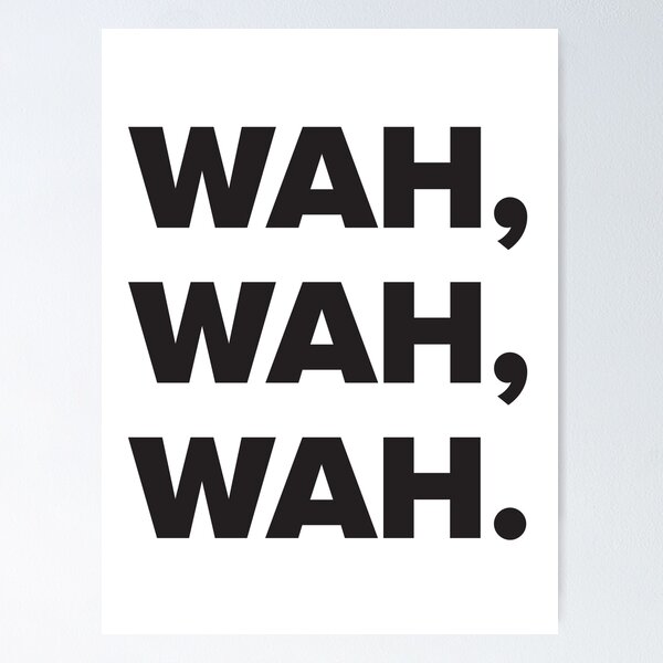 Item preview, WAH, WAH, WAH. designed and sold by soloAgent.